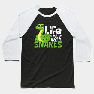 Life Is Better With Snakes Funny Baseball T-Shirt